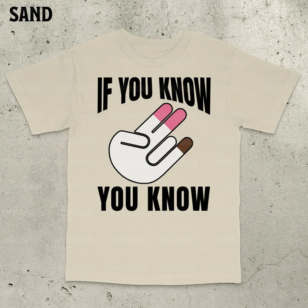 If You Know You Know T-Shirt Inappropriate Shirt Bold Statement Adult Humor Sarcastic Ironic Tee