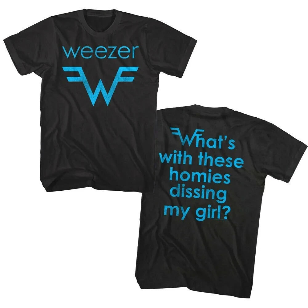 Weezer T-Shirt What's with These Homies Dissing my Girl Tees Summer Men's and Women's Loose and Breathable T-shirt Top