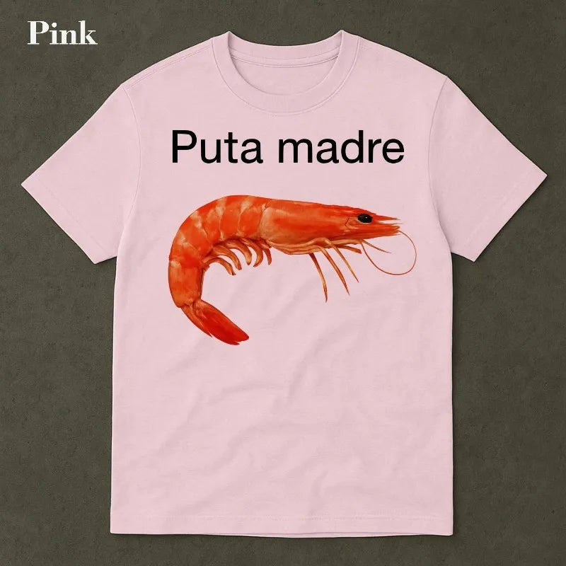 Puta Madre Shrimp Funny Meme Shirt, Shrimp Tshirt, Shrimp, Shrimp Shirt, Aggressive Shirt, Ironic Shirt, Viral Meme Tee