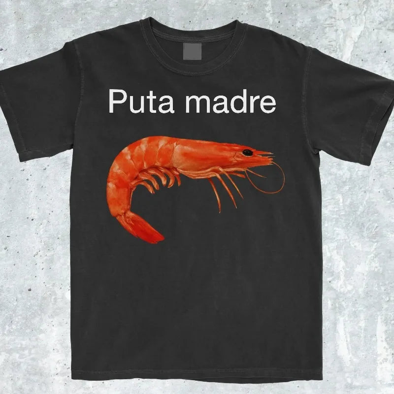 Puta Madre Shrimp Funny Meme Shirt, Shrimp Tshirt, Shrimp, Shrimp Shirt, Aggressive Shirt, Ironic Shirt, Viral Meme Tee