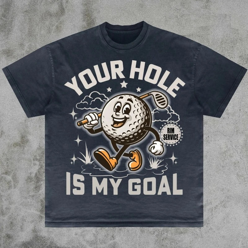 Your Hole Is My Goal Tee, Dirty Golf Joke Funny Pranking Gift Dank Memes Summer Men's and Women's Loose and Breathable T-shirt