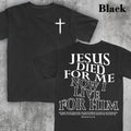 Jesus Died For Me, I Live For Him Now, Aesthetic Christian Shirt, Bible Verse Tee, Jesus TShirt, Church Shirt, Trendy Shirt