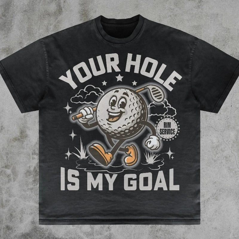 Your Hole Is My Goal Tee, Dirty Golf Joke Funny Pranking Gift Dank Memes Summer Men's and Women's Loose and Breathable T-shirt
