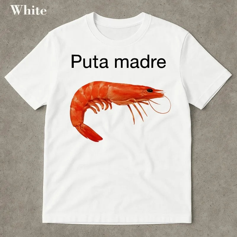 Puta Madre Shrimp Funny Meme Shirt, Shrimp Tshirt, Shrimp, Shrimp Shirt, Aggressive Shirt, Ironic Shirt, Viral Meme Tee