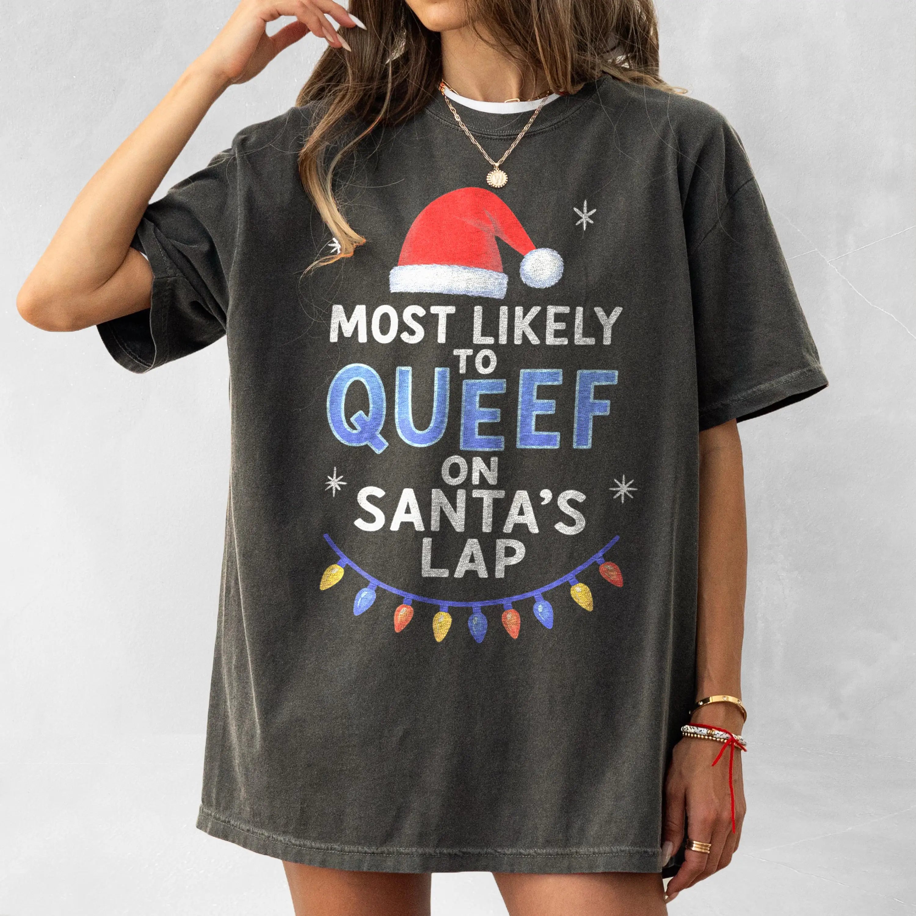Inappropriate Christmas Tee Most Likely to Queef on Santa's Lap Shirt Offensive Christmas  Gag Gift Funny Christmas Shirt Meme