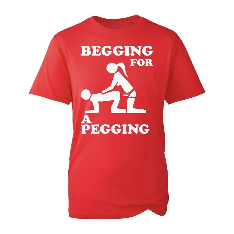 Begging For A Pegging T-Shirt Funny Rude Design Stag Do Joke Top Gift New Mens Shirt Gift Cool Fashion Rude Sarcastic Humour Tee